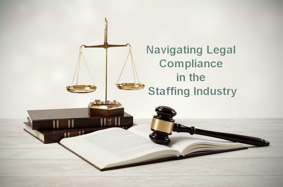 Navigating Legal Compliance In The Staffing Industry - StaffingSoft