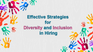 Effective Strategies for Diversity and Inclusion in Hiring