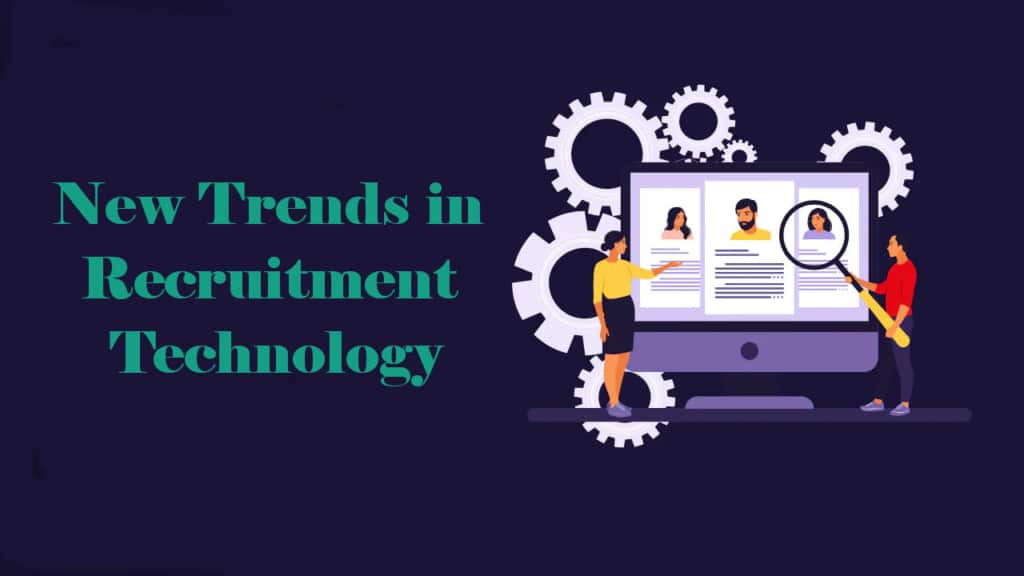 New Trends in Recruitment Technology