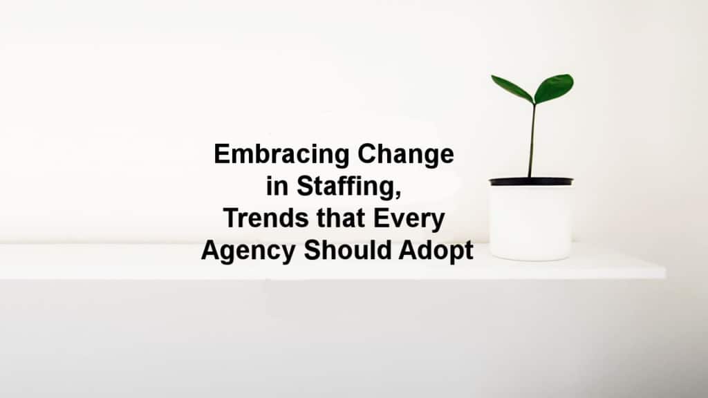 Embracing Change in Staffing